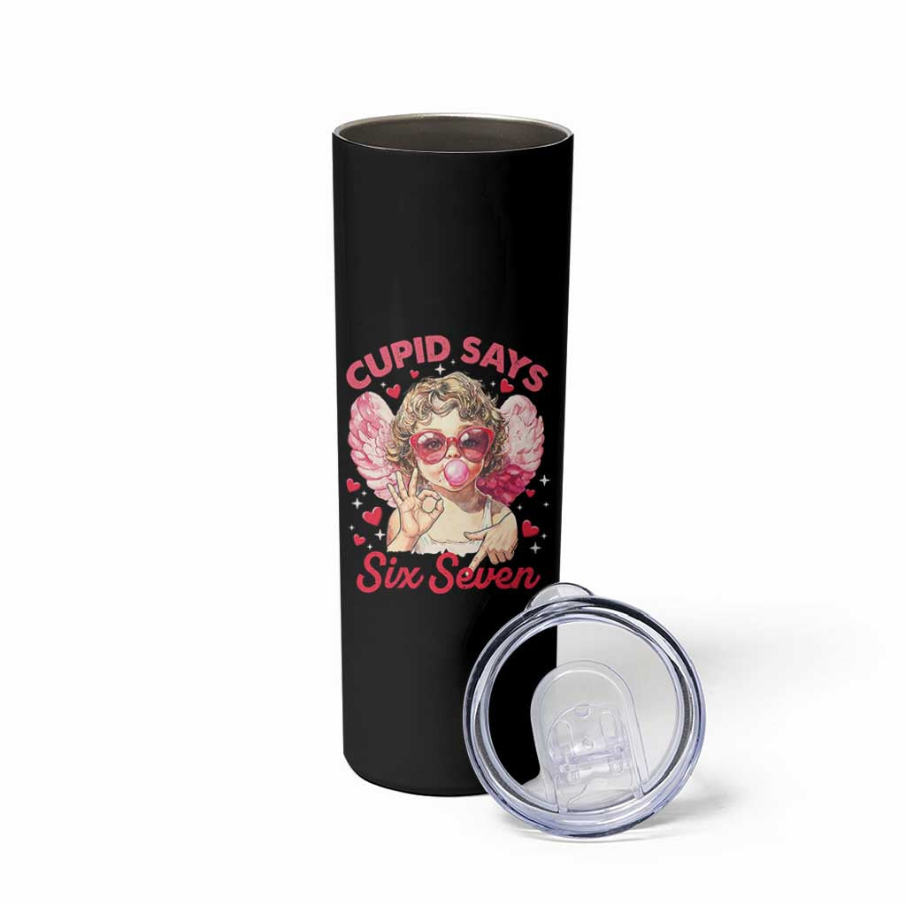 Funny 67 Valentines Day Skinny Tumbler Cupid Say Six Seven 67 Meme