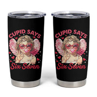 Funny 67 Valentines Day Tumbler Cup Cupid Say Six Seven 67 Meme