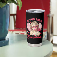 Funny 67 Valentines Day Tumbler Cup Cupid Say Six Seven 67 Meme