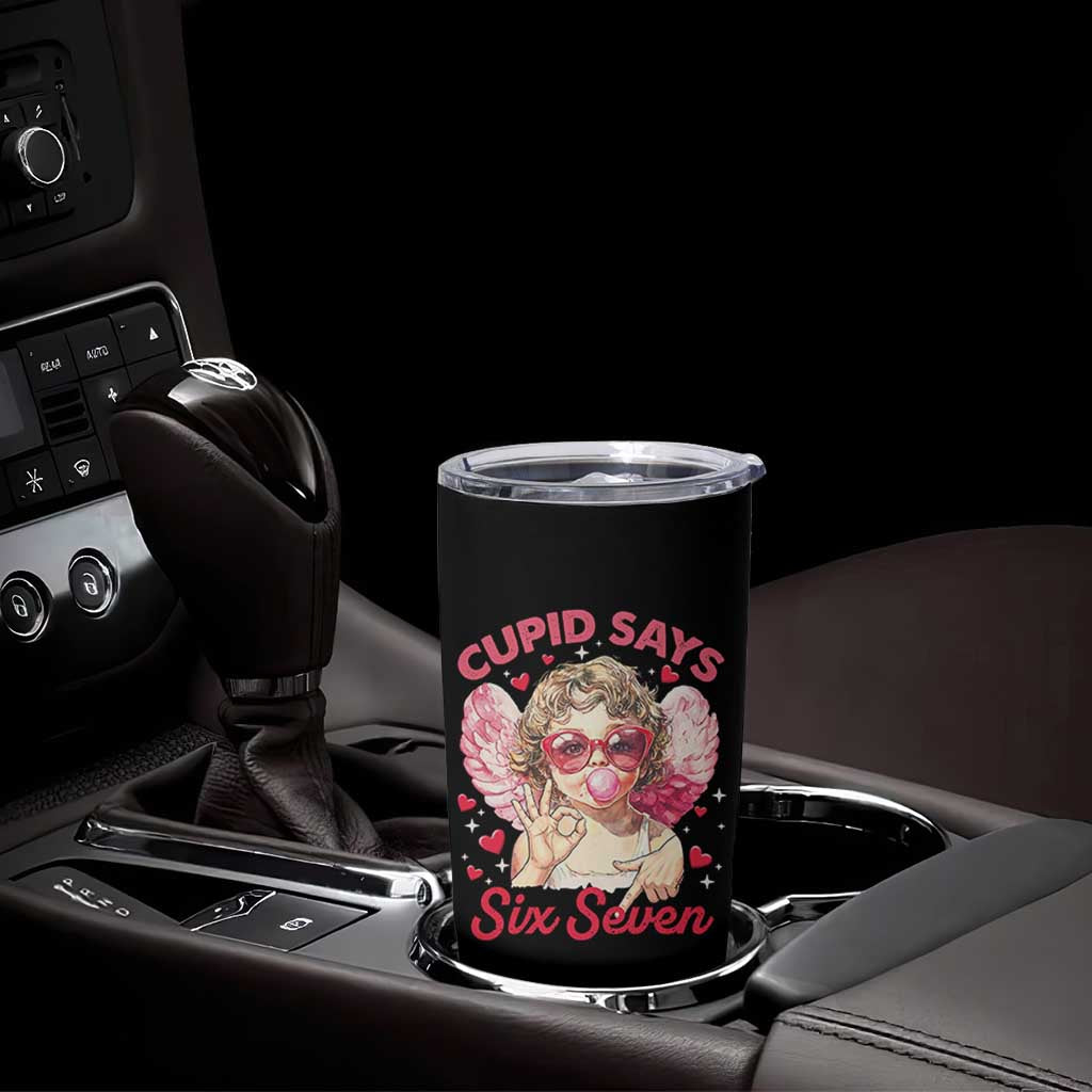 Funny 67 Valentines Day Tumbler Cup Cupid Say Six Seven 67 Meme