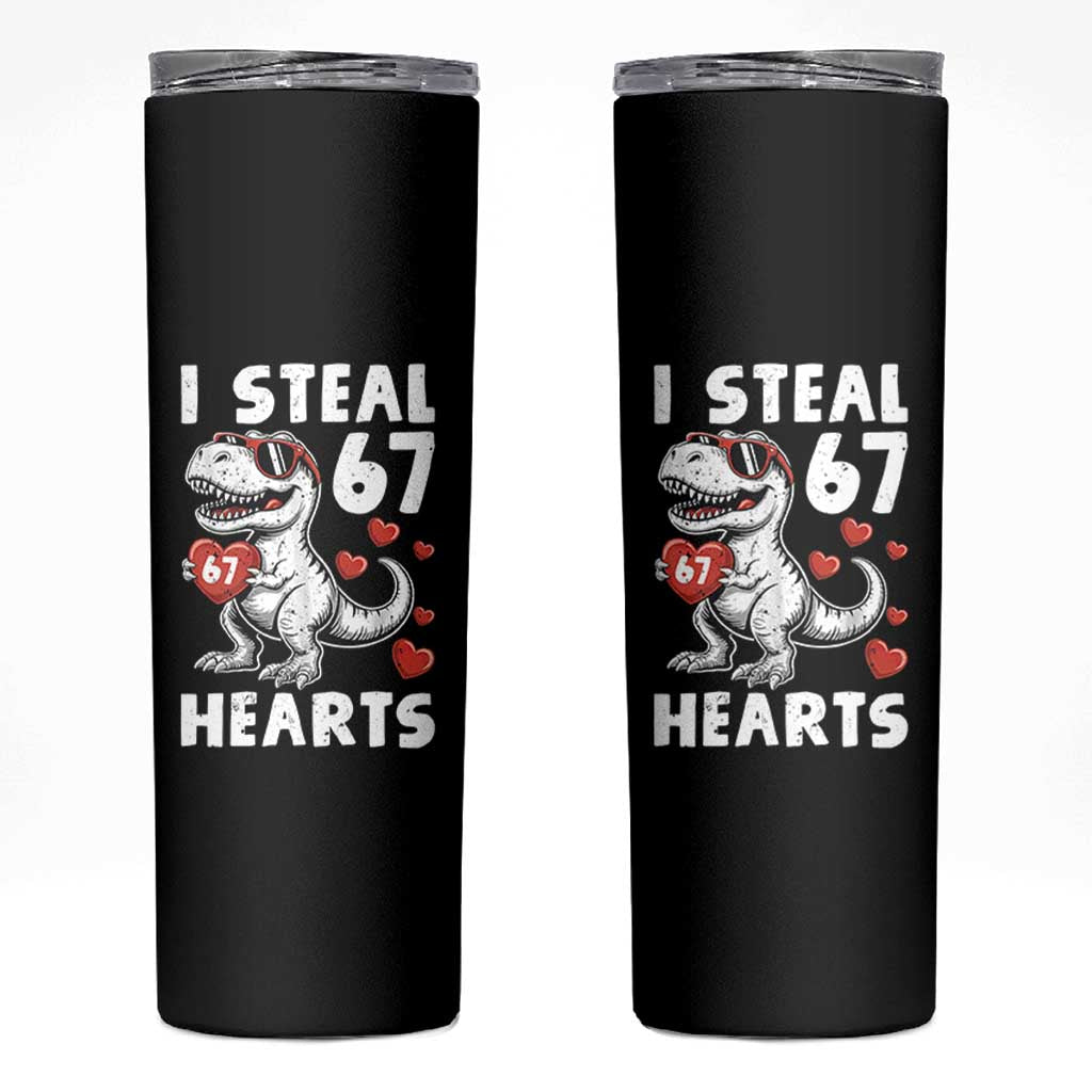 Funny I Steal 67 Hearts Valentines Day Six Seven Meme Skinny Tumbler