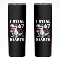 Funny I Steal 67 Hearts Valentines Day Six Seven Meme Skinny Tumbler