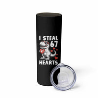 Funny I Steal 67 Hearts Valentines Day Six Seven Meme Skinny Tumbler
