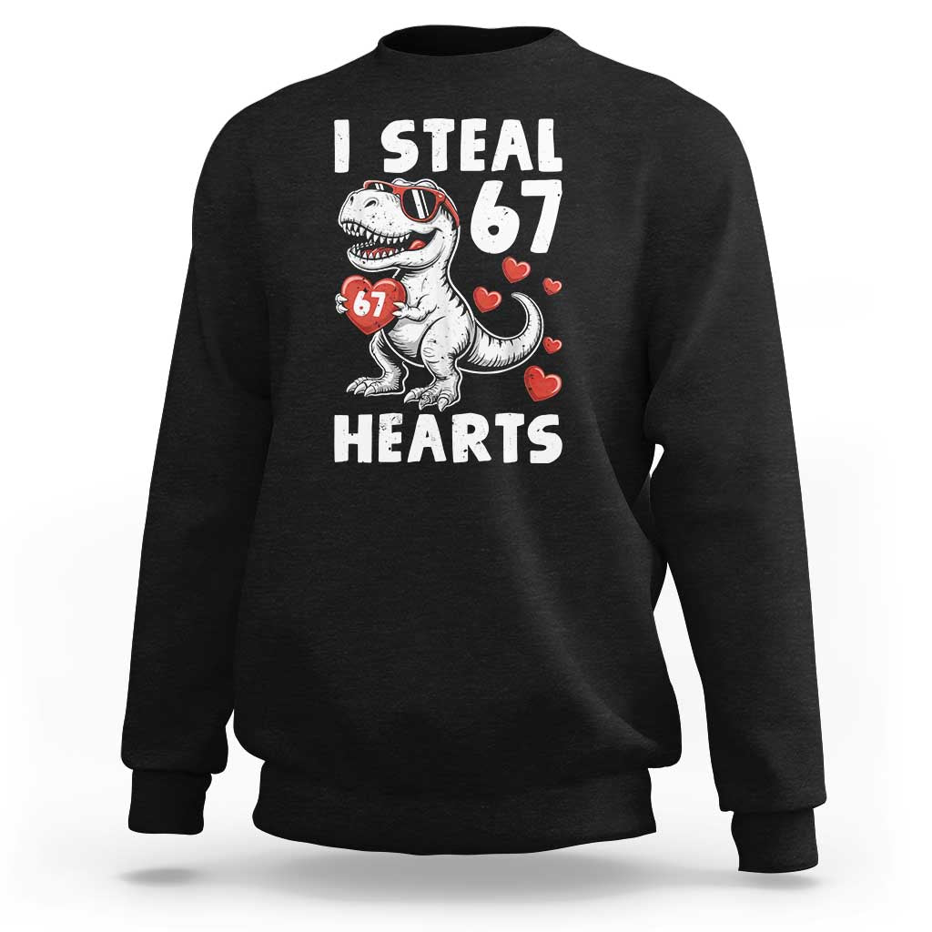 Funny I Steal 67 Hearts Valentines Day Six Seven Meme Sweatshirt