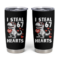 Funny I Steal 67 Hearts Valentines Day Six Seven Meme Tumbler Cup