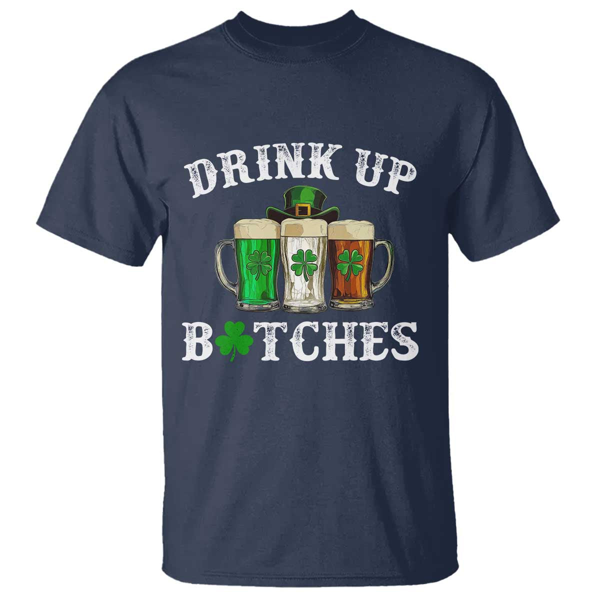 Funny St Patrick's Day Irish Beer Drinking T Shirt Drink Up Bitches Ireland Flag