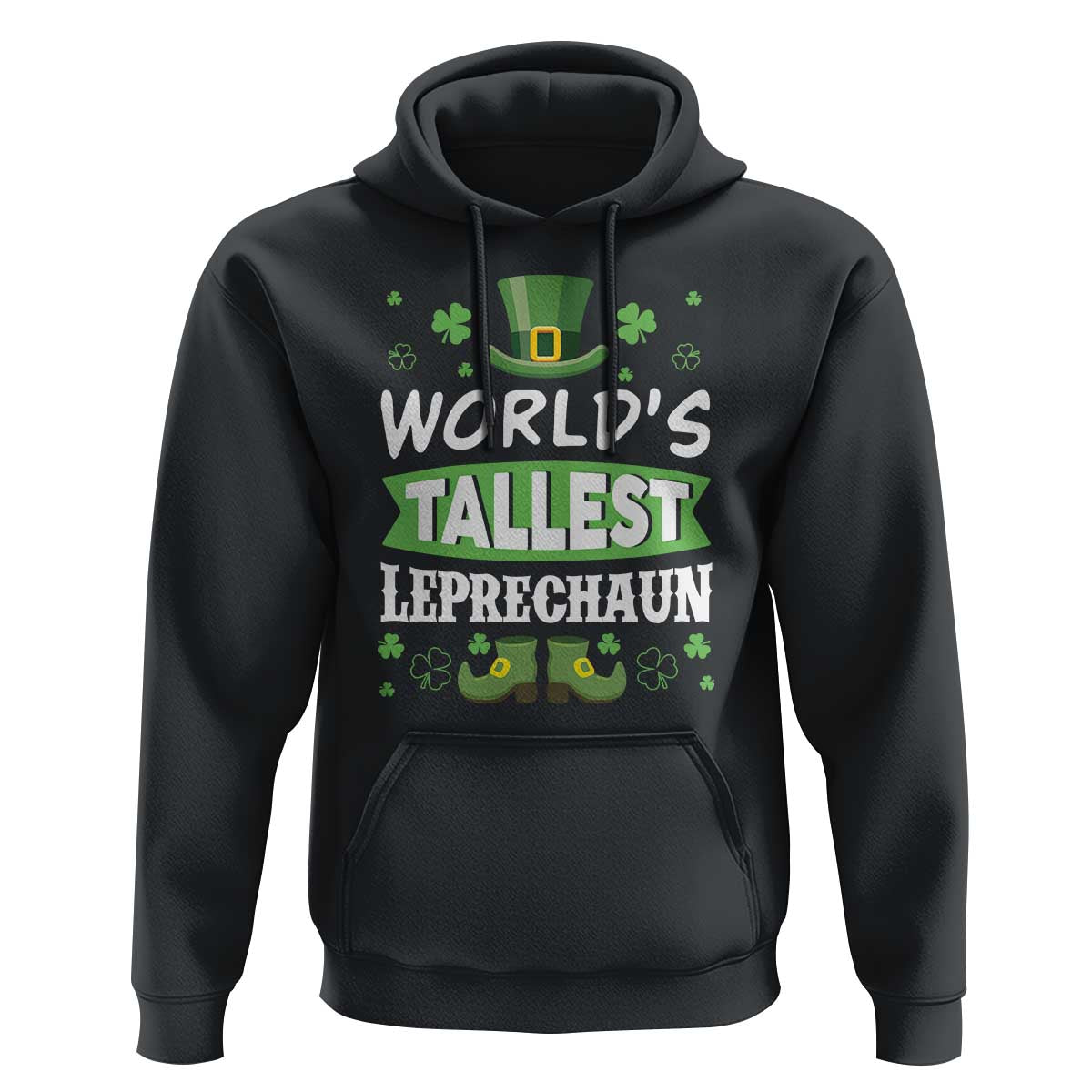 Funny World's Tallest Leprechaun St Patrick's Day Hoodie Shamrock