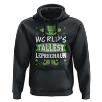 Funny World's Tallest Leprechaun St Patrick's Day Hoodie Shamrock