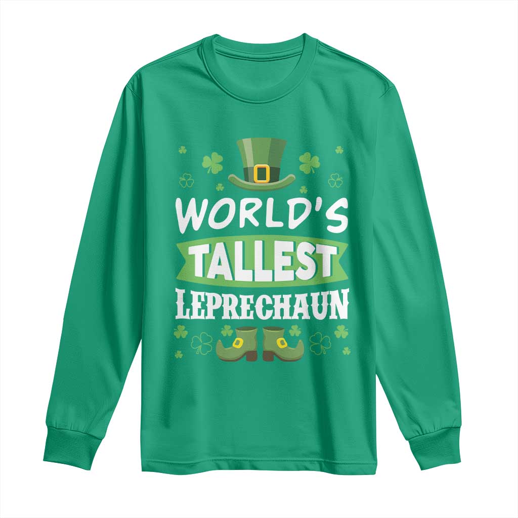 Funny World's Tallest Leprechaun St Patrick's Day Long Sleeve Shirt Shamrock