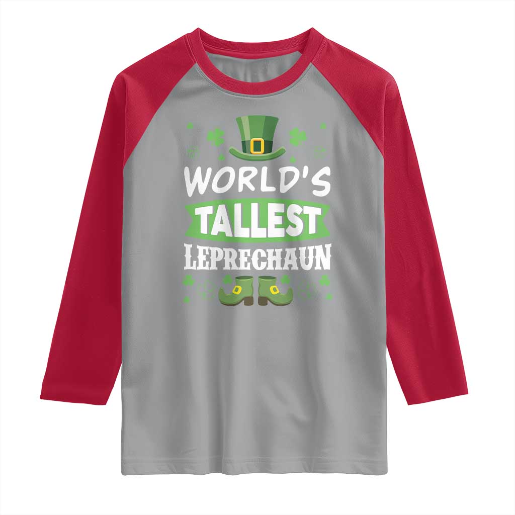 Funny World's Tallest Leprechaun St Patrick's Day Raglan Shirt Shamrock