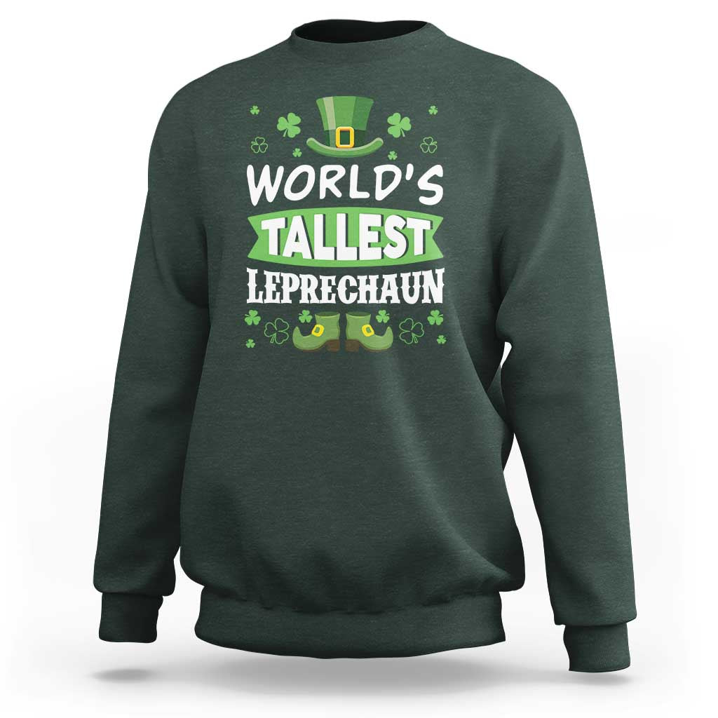 Funny World's Tallest Leprechaun St Patrick's Day Sweatshirt Shamrock
