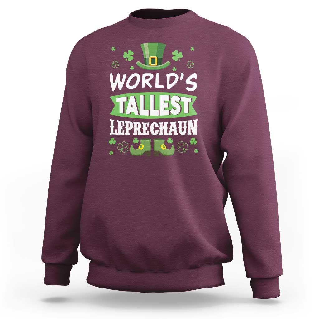 Funny World's Tallest Leprechaun St Patrick's Day Sweatshirt Shamrock