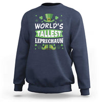 Funny World's Tallest Leprechaun St Patrick's Day Sweatshirt Shamrock