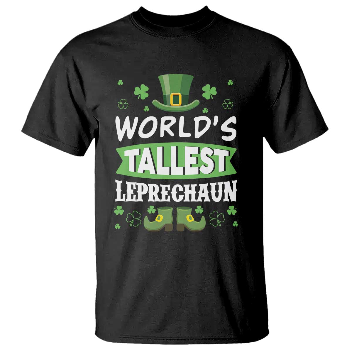 Funny World's Tallest Leprechaun St Patrick's Day T Shirt Shamrock