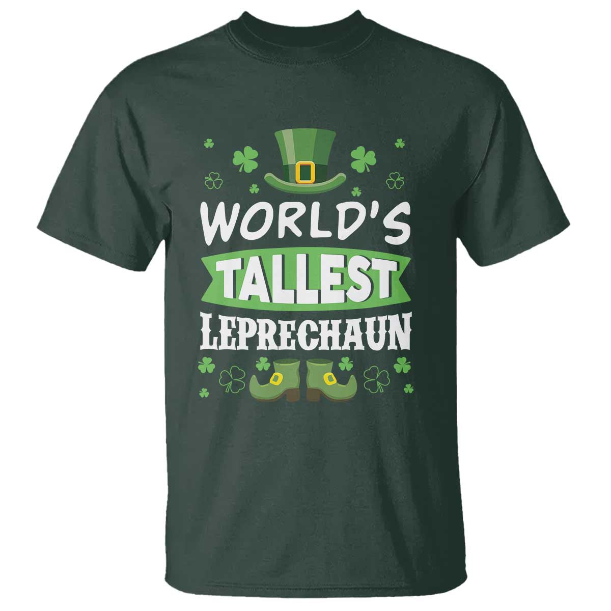 Funny World's Tallest Leprechaun St Patrick's Day T Shirt Shamrock