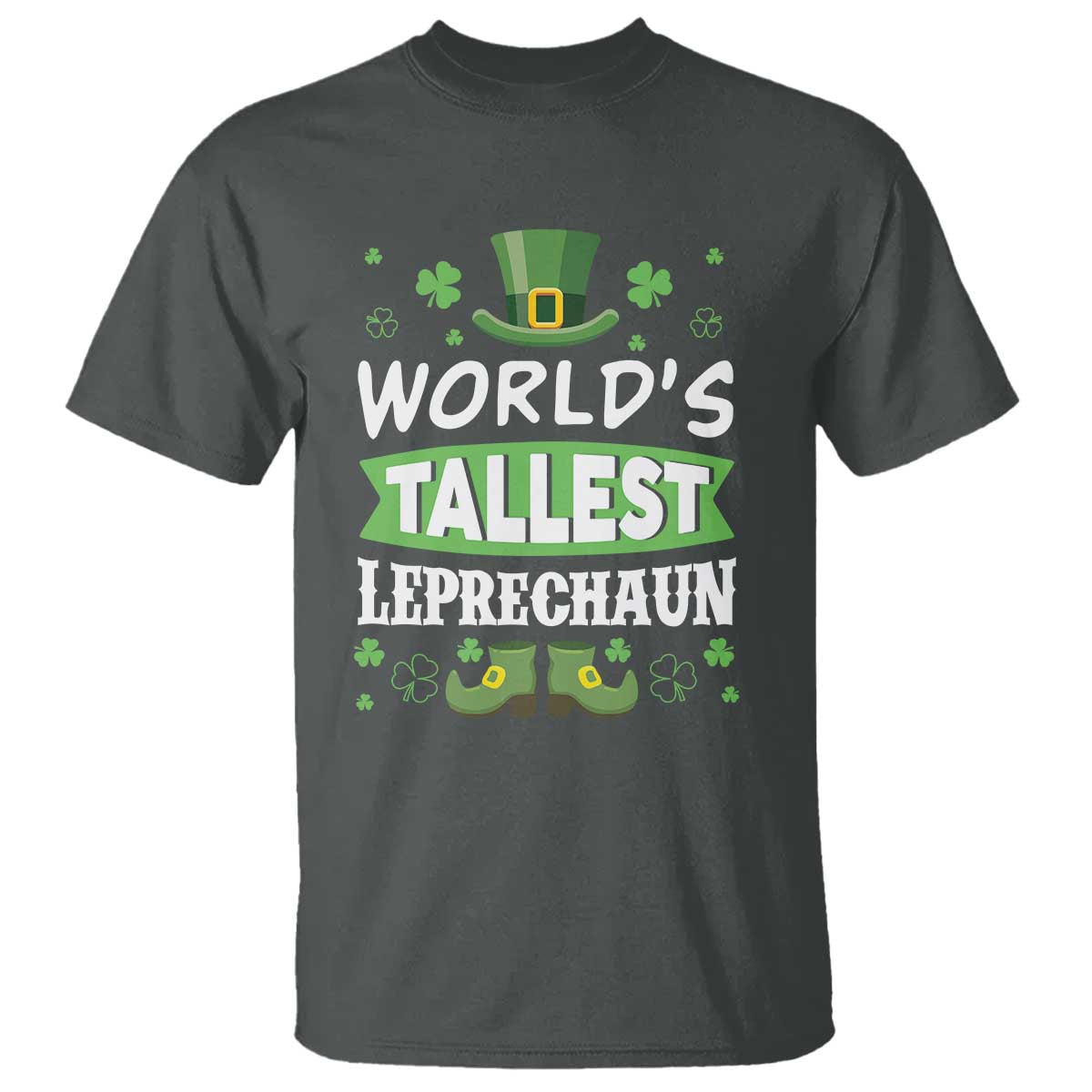 Funny World's Tallest Leprechaun St Patrick's Day T Shirt Shamrock