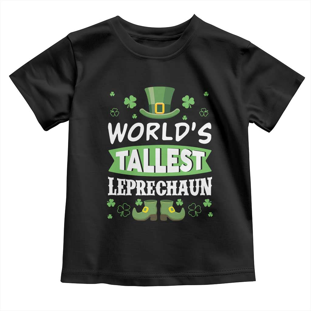 Funny World's Tallest Leprechaun St Patrick's Day Toddler T Shirt Shamrock
