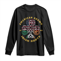 American Grown With Irish Roots Long Sleeve Shirt Irish American Shamrock
