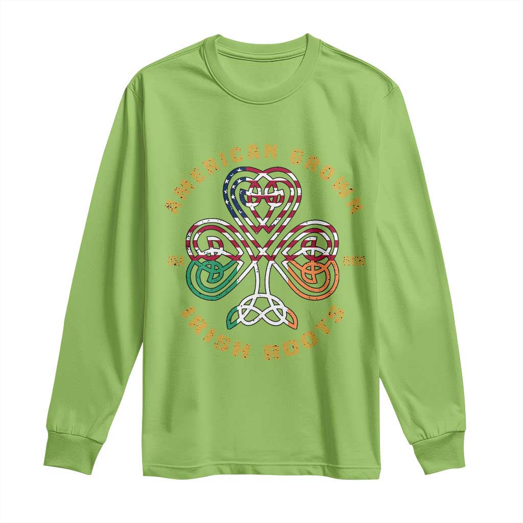 American Grown With Irish Roots Long Sleeve Shirt Irish American Shamrock