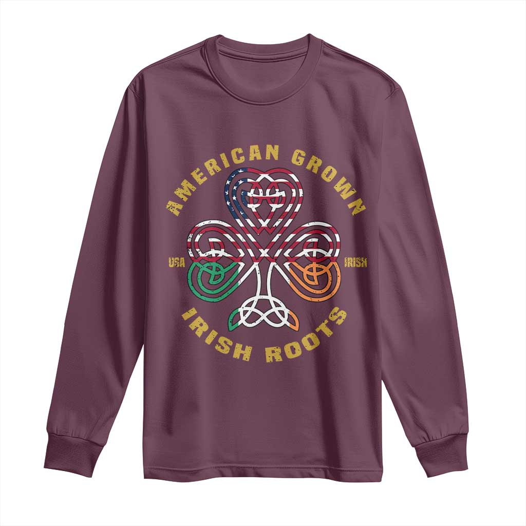 American Grown With Irish Roots Long Sleeve Shirt Irish American Shamrock