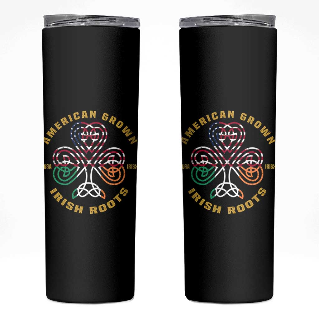 American Grown With Irish Roots Skinny Tumbler Irish American Shamrock