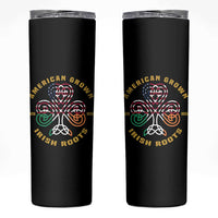 American Grown With Irish Roots Skinny Tumbler Irish American Shamrock