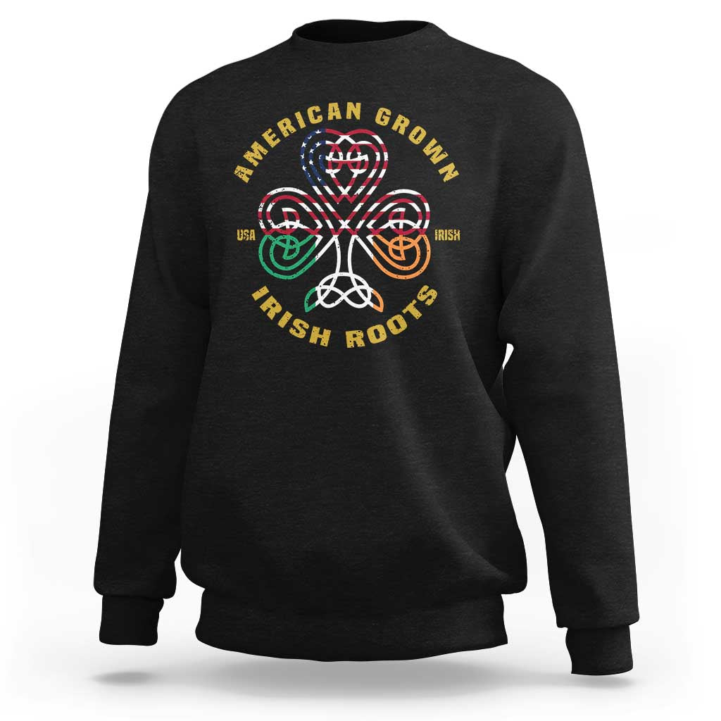 American Grown With Irish Roots Sweatshirt Irish American Shamrock