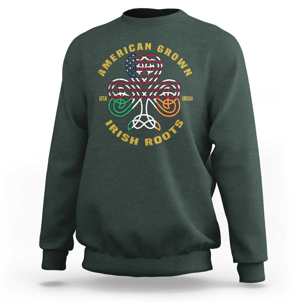 American Grown With Irish Roots Sweatshirt Irish American Shamrock