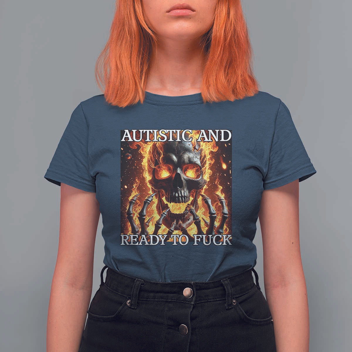 Funny Autistic And Ready To Fuck T Shirt For Women Fire Skeleton Autism Humor Joke