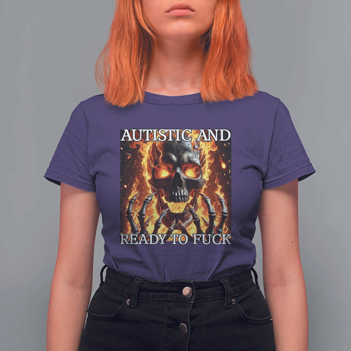 Funny Autistic And Ready To Fuck T Shirt For Women Fire Skeleton Autism Humor Joke