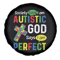 Society Says I Am Autistic God Says I Am Perfect Spare Tire Cover Autism Awareness
