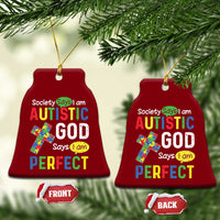 Society Says I Am Autistic God Says I Am Perfect Ceramic Ornament Autism Awareness