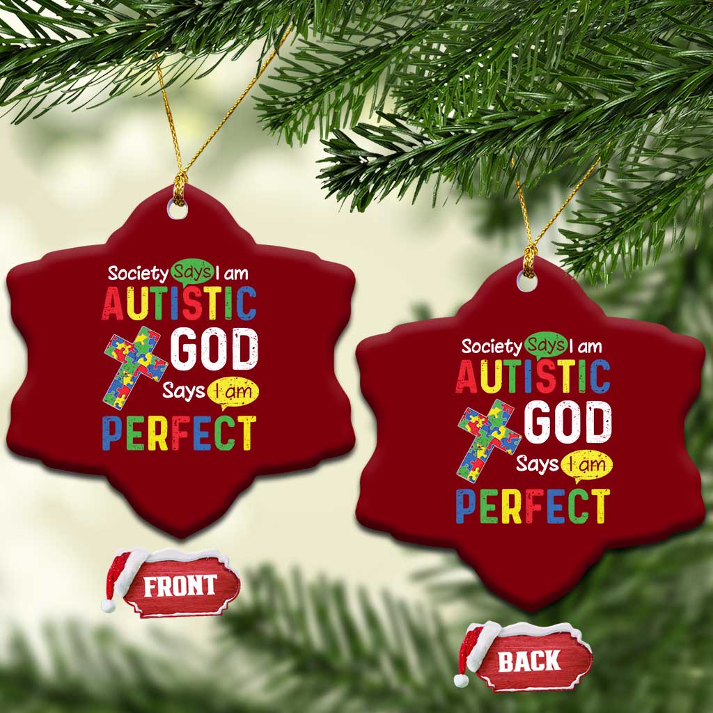 Society Says I Am Autistic God Says I Am Perfect Ceramic Ornament Autism Awareness