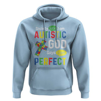 Society Says I Am Autistic God Says I Am Perfect Hoodie Autism Awareness