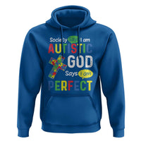 Society Says I Am Autistic God Says I Am Perfect Hoodie Autism Awareness
