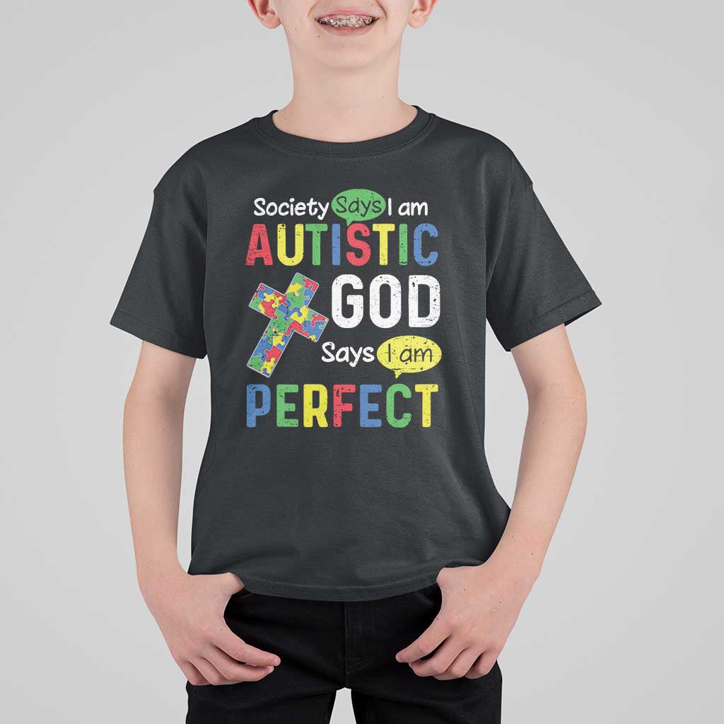 Society Says I Am Autistic God Says I Am Perfect T Shirt For Kid Autism Awareness