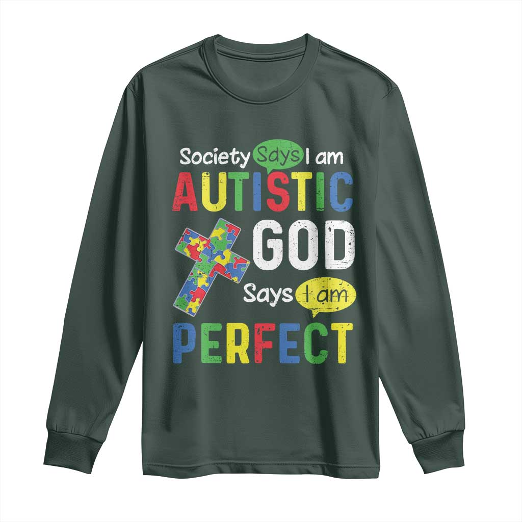 Society Says I Am Autistic God Says I Am Perfect Long Sleeve Shirt Autism Awareness