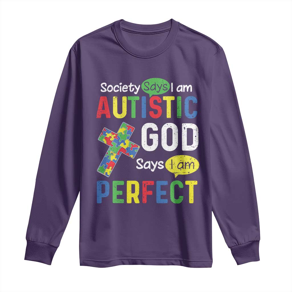 Society Says I Am Autistic God Says I Am Perfect Long Sleeve Shirt Autism Awareness