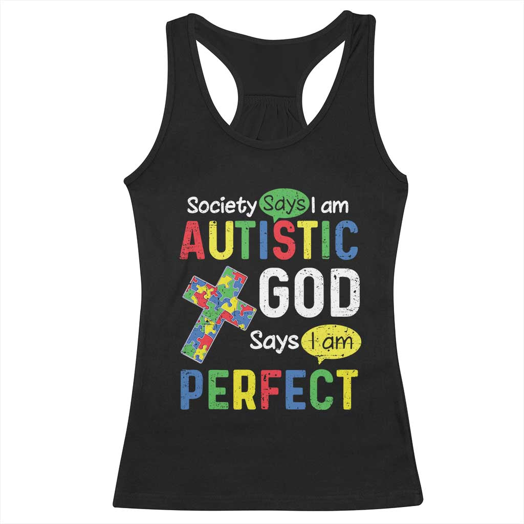 Society Says I Am Autistic God Says I Am Perfect Racerback Tank Top Autism Awareness