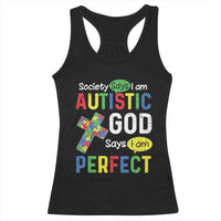 Society Says I Am Autistic God Says I Am Perfect Racerback Tank Top Autism Awareness