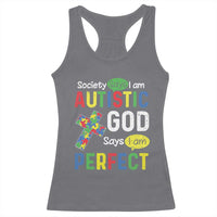 Society Says I Am Autistic God Says I Am Perfect Racerback Tank Top Autism Awareness