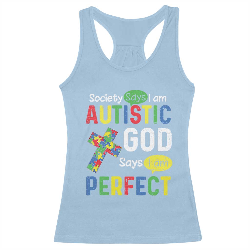 Society Says I Am Autistic God Says I Am Perfect Racerback Tank Top Autism Awareness