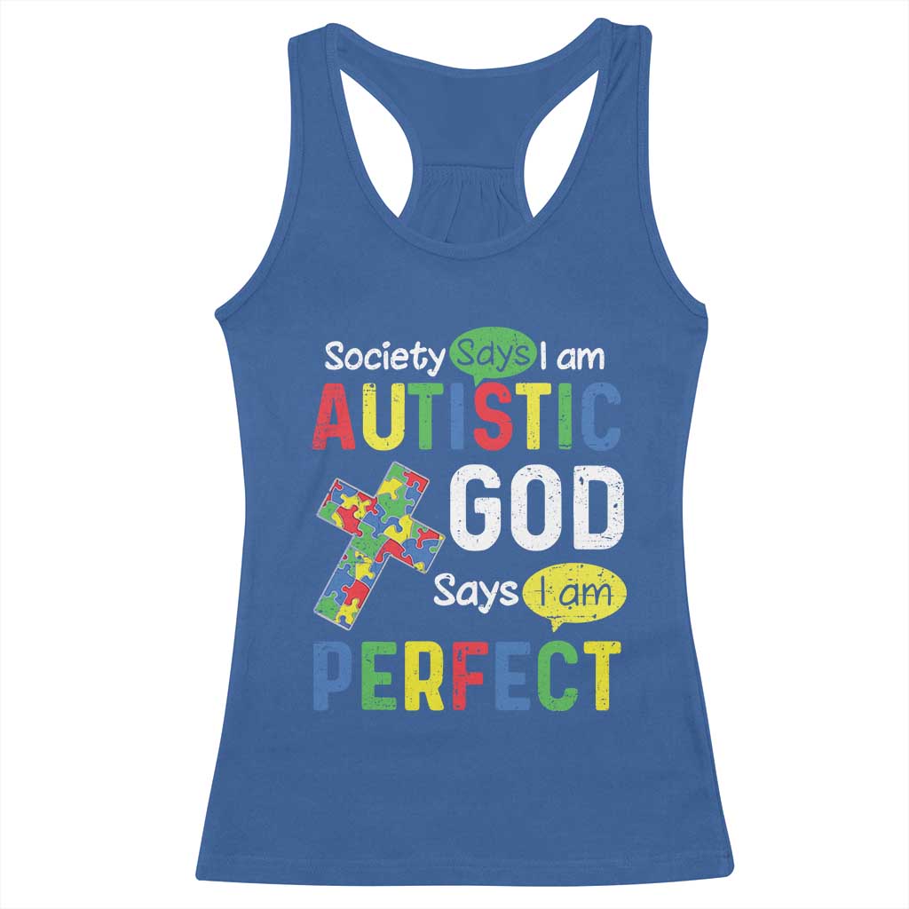 Society Says I Am Autistic God Says I Am Perfect Racerback Tank Top Autism Awareness