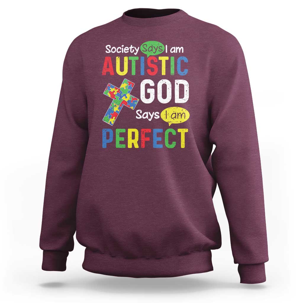 Society Says I Am Autistic God Says I Am Perfect Sweatshirt Autism Awareness