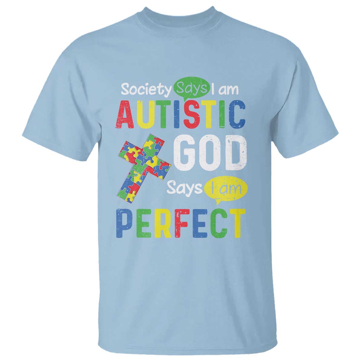 Society Says I Am Autistic God Says I Am Perfect T Shirt Autism Awareness