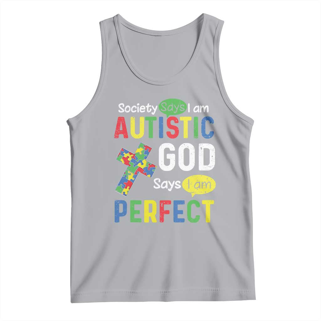 Society Says I Am Autistic God Says I Am Perfect Tank Top Autism Awareness