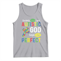 Society Says I Am Autistic God Says I Am Perfect Tank Top Autism Awareness