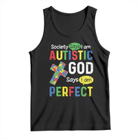 Society Says I Am Autistic God Says I Am Perfect Tank Top Autism Awareness