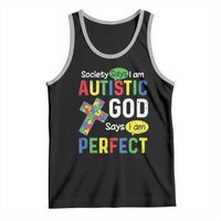 Society Says I Am Autistic God Says I Am Perfect Tank Top Autism Awareness