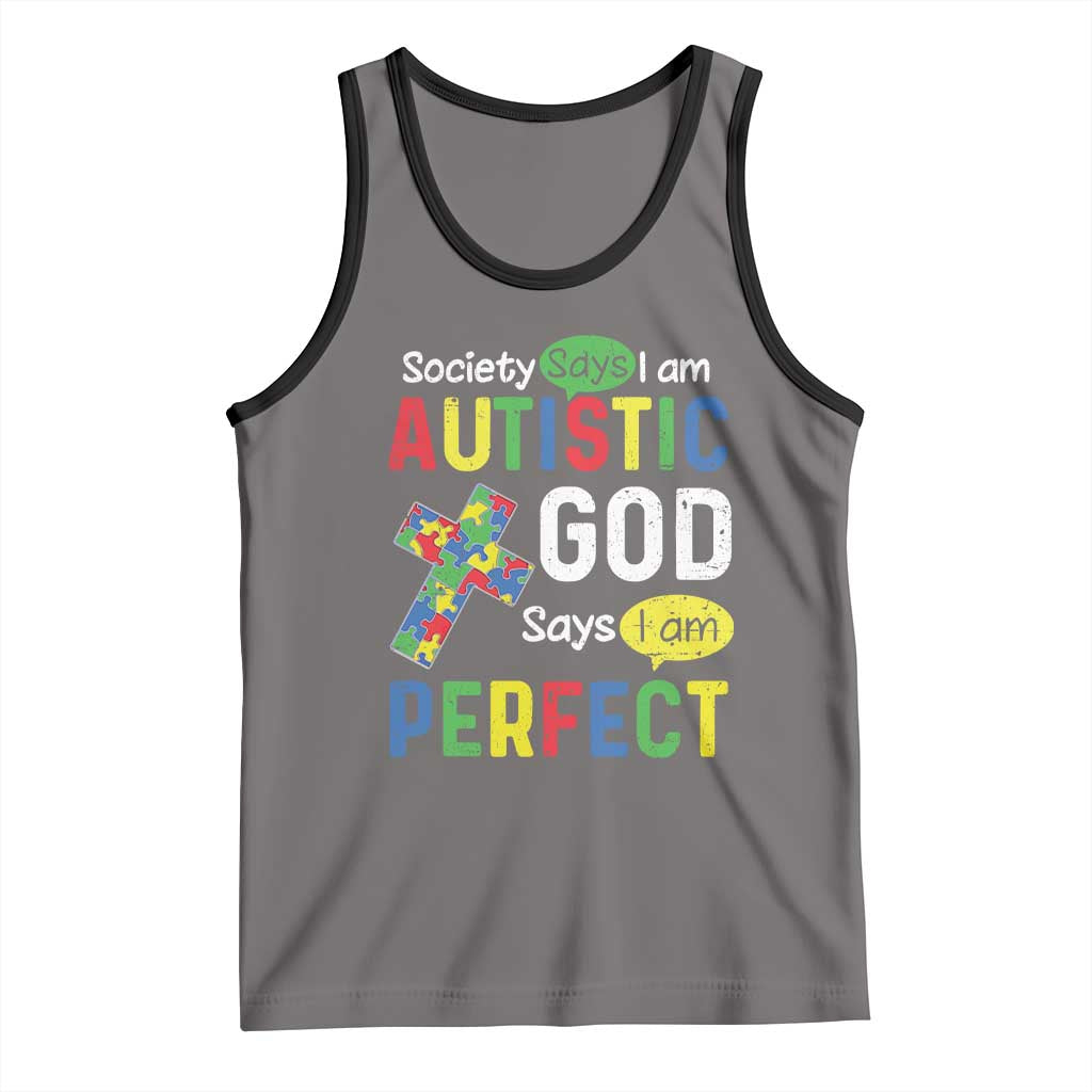 Society Says I Am Autistic God Says I Am Perfect Tank Top Autism Awareness